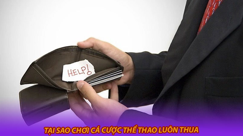 Tại sao chơi cá cược thể thao luôn thua