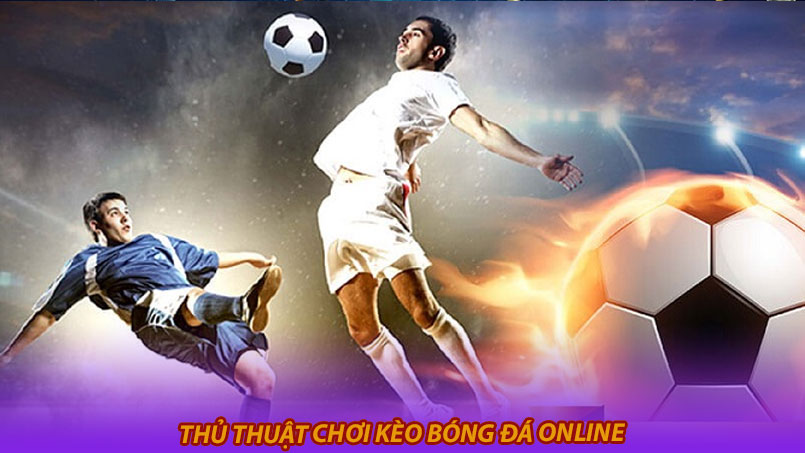 Thủ thuật chơi kèo bóng đá online