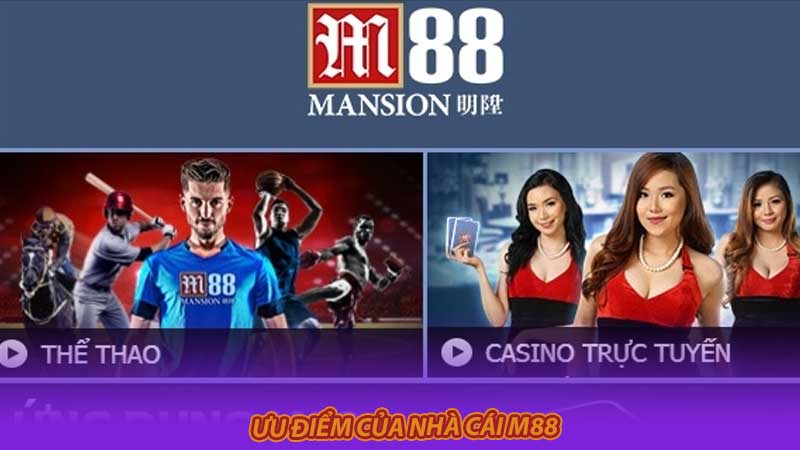 Ưu điểm của nhà cái M88